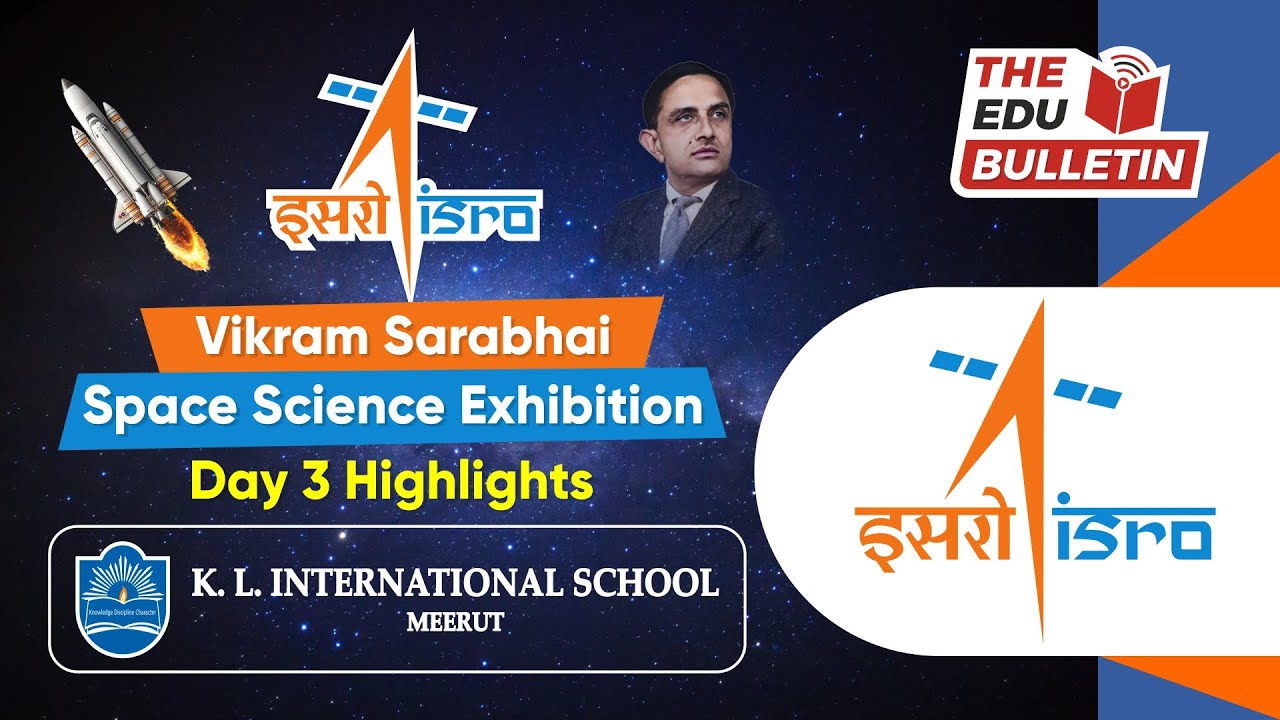 Day 3 Highlights from ISRO&rsquo;s Vikram Sarabhai Space Science Exhibition | The Edu Bulletin