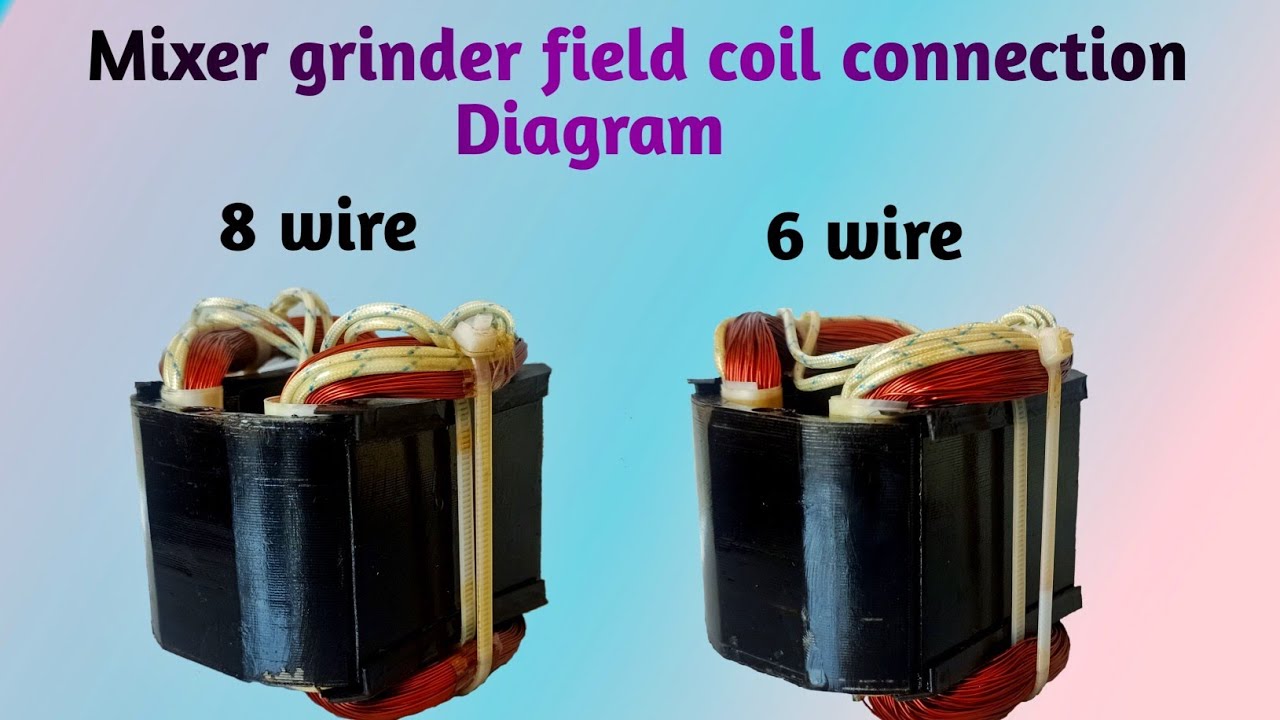 6 wire & 8 wire Mixer grinder field coil connection + diagram in Hindi