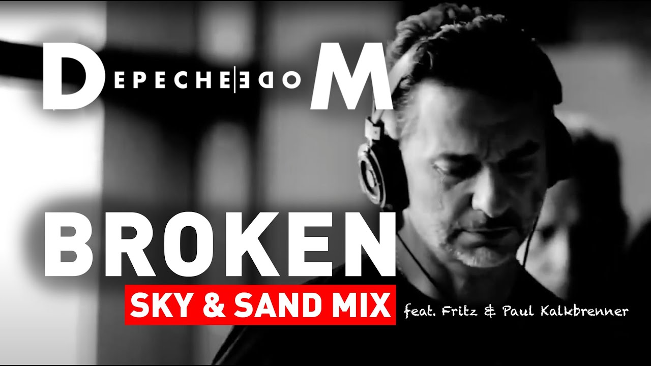 Depeche Mode - Broken (Sky & Sand Mix) ft Fritz & Paul Kalkbrenner, DM.R. Remix, Mashup #depechemode