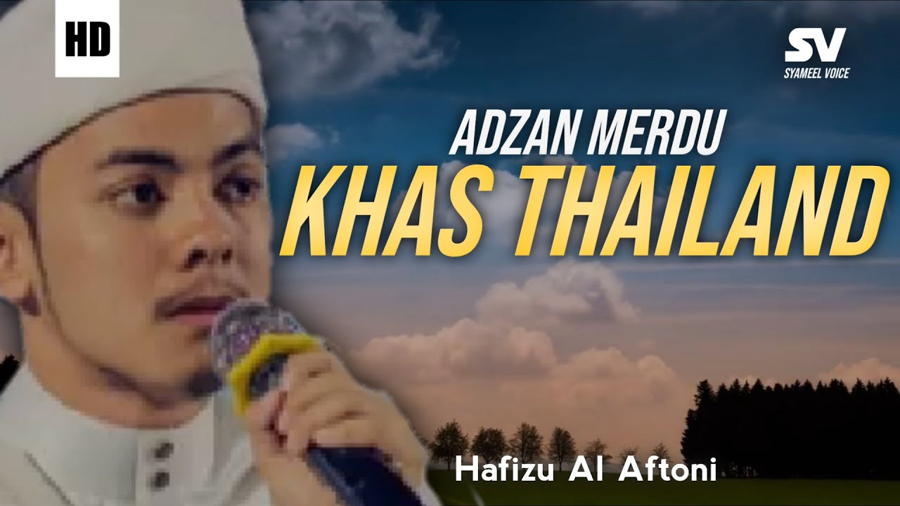 Adzan Thailand | Hafizu Al Aftoni