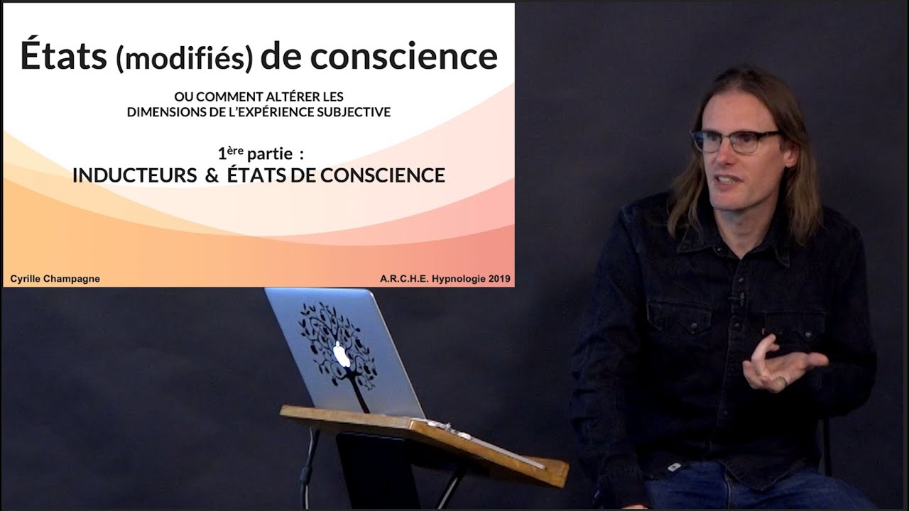 Induire des &Eacute;tats Modifi&eacute;s de Conscience - Hypnologie 2019 : Etats (modifi&eacute;s) de conscience.