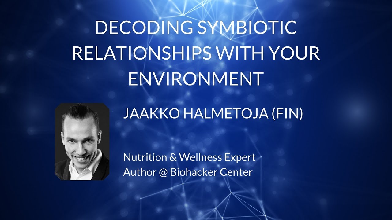 Jaakko Halmetoja - Decoding Symbiotic Relationships With Your Environment
