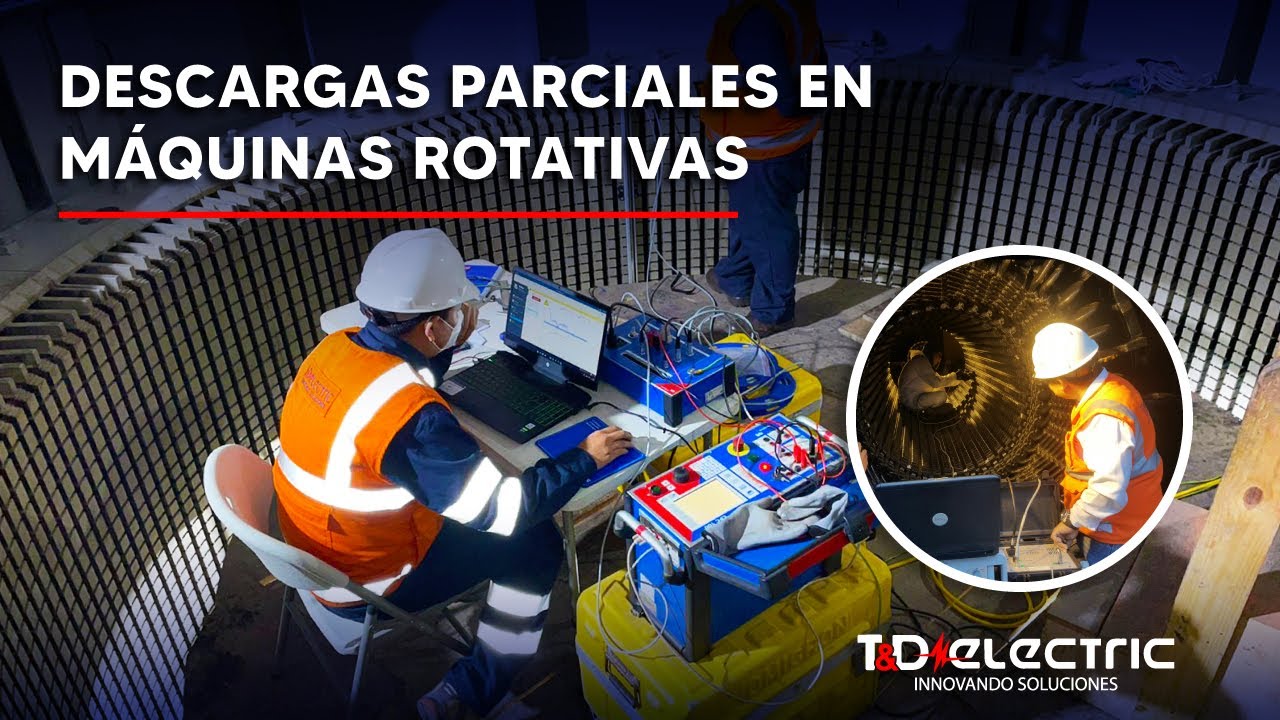 DESCARGAS PARCIALES EN MÁQUINAS ROTATIVAS. By: T&D ELECTRIC