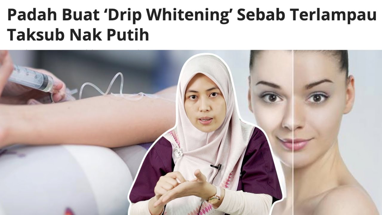 Whitening Drip Boleh Rosakkan Buah Pinggang