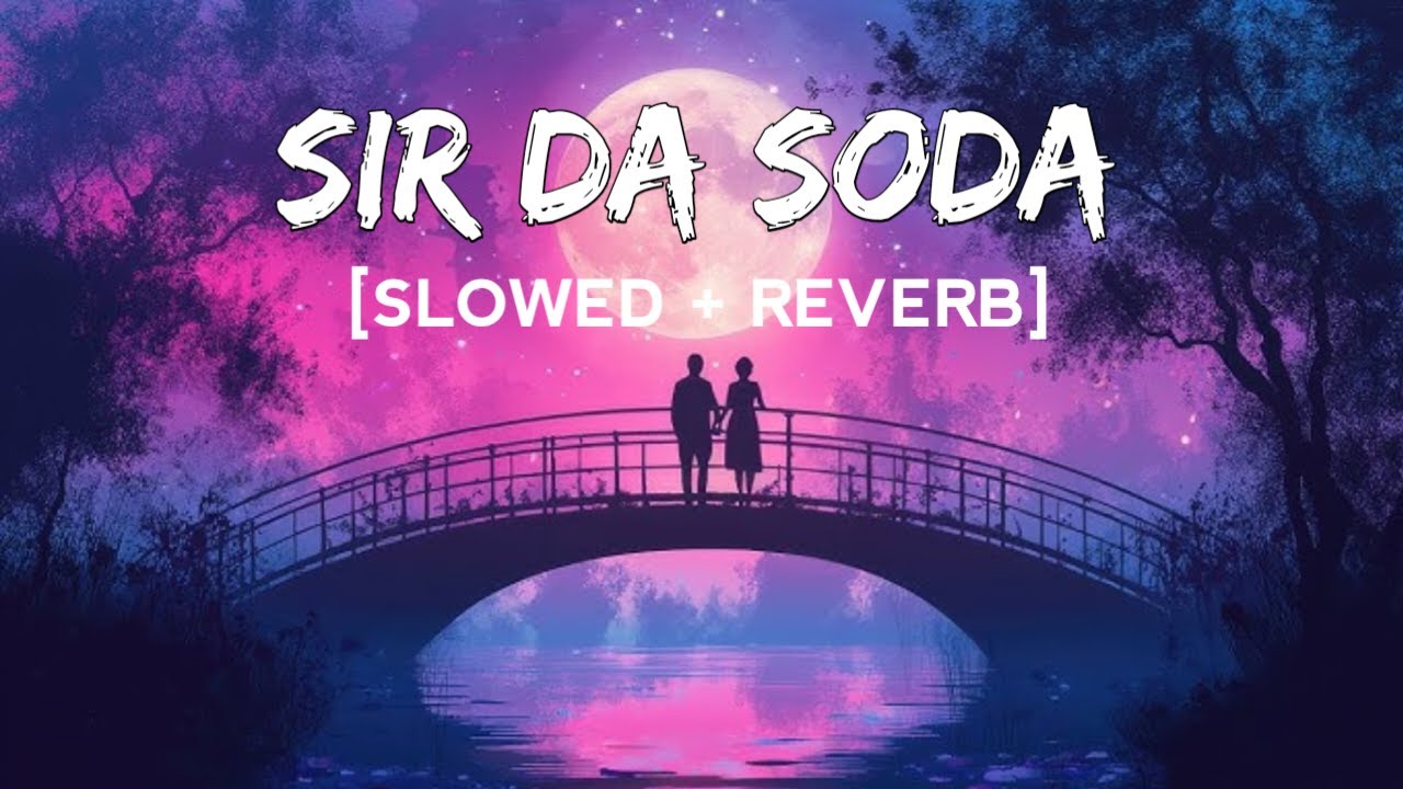 Ishq Da Kalma Parh Bethe Slowed Reverb | Sir Da Soda | Zeeshan Rokhri Ft Maahi Farwa Khan | Lofi