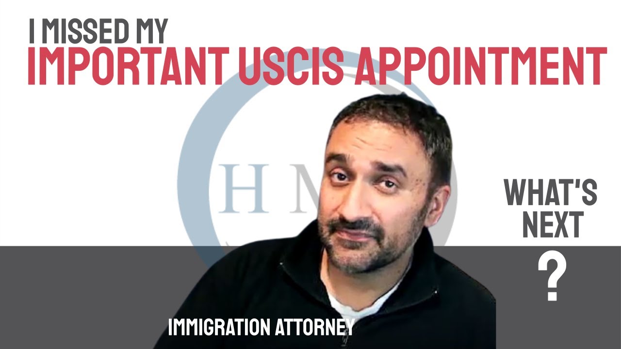 HELP! I MISSED MY IMPORTANT USCIS INTERVIEW/DATE/APPOINTMENT