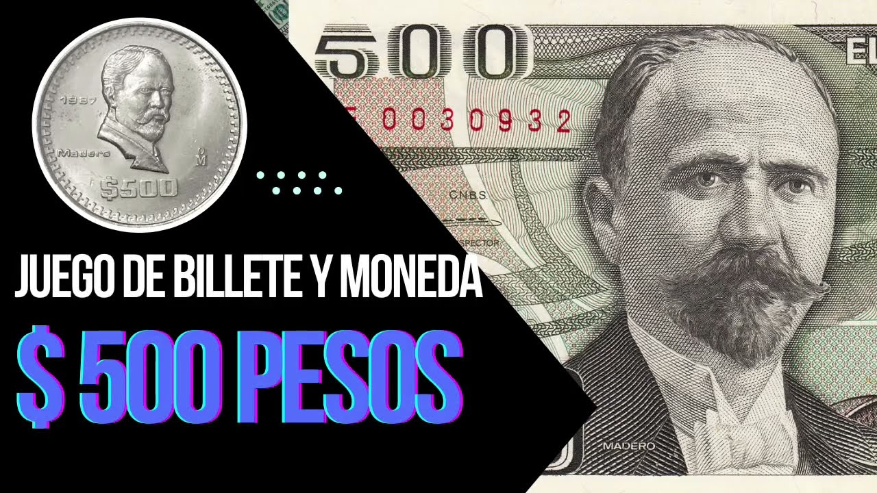 $500 Pesos , Moneda y Billete
