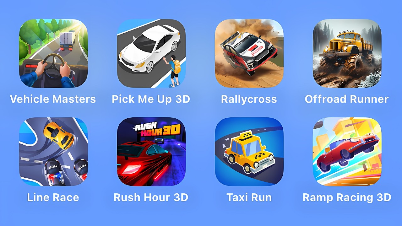 Vehicle Masters, Pick Me Up 3D, Rallycross, Offroad Runner, Line Race, Rush Hour 3D, Taxi Run, Ramp