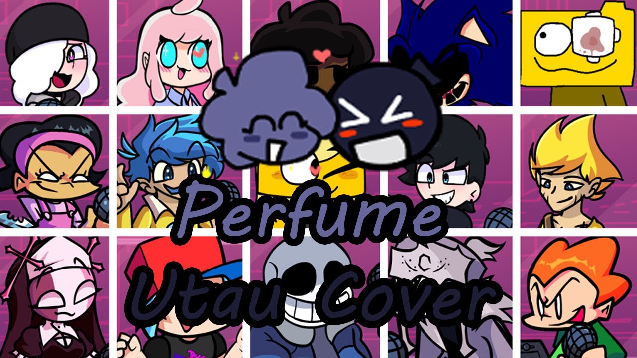 Perfume but Every Turn a Different Character Sings it (FNF Perfume Everyone Sings It) - [UTAU Cover]