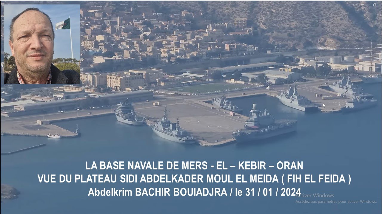 la Base Navale de Mers el Kebir vue du plateau sidi Abdelkader moul el meida fih el feida - Oran