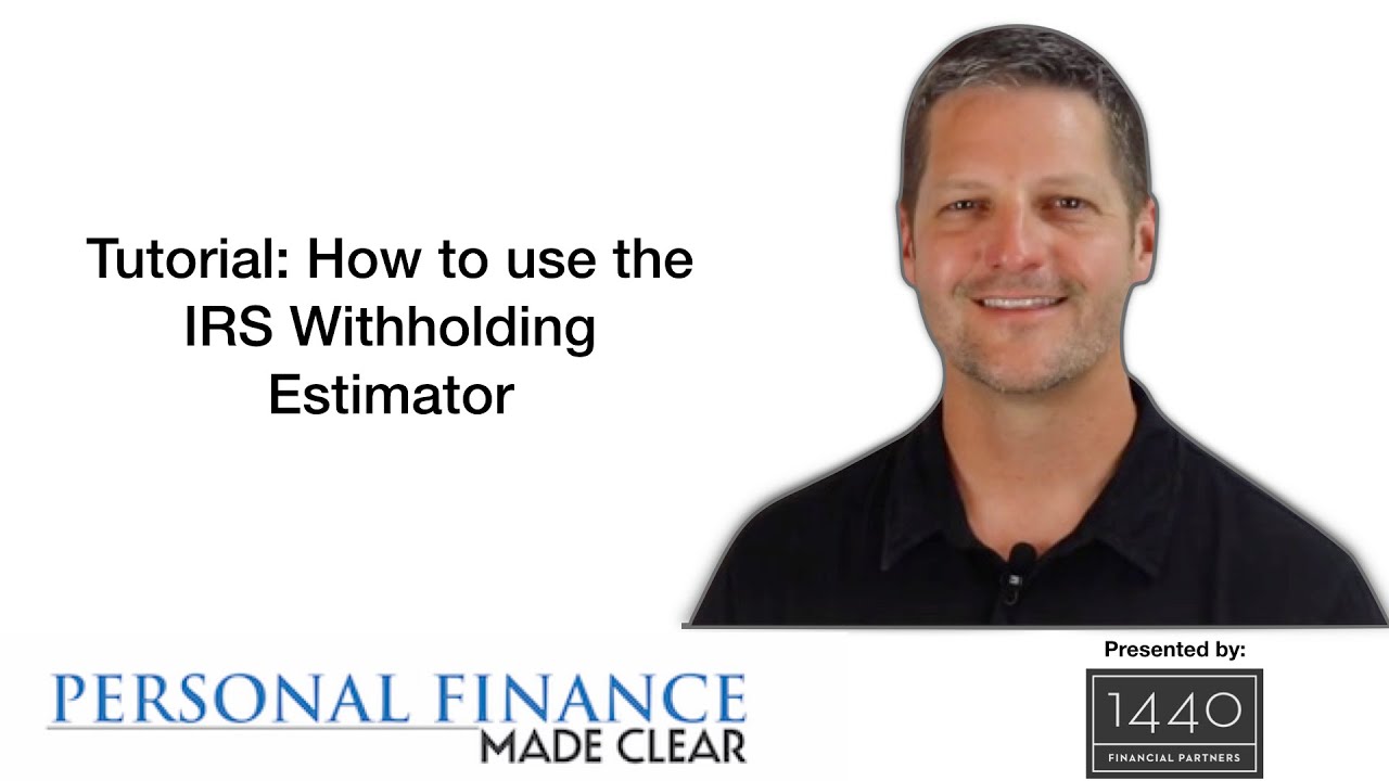 IRS Withholding Estimator Tutorial: How to use
