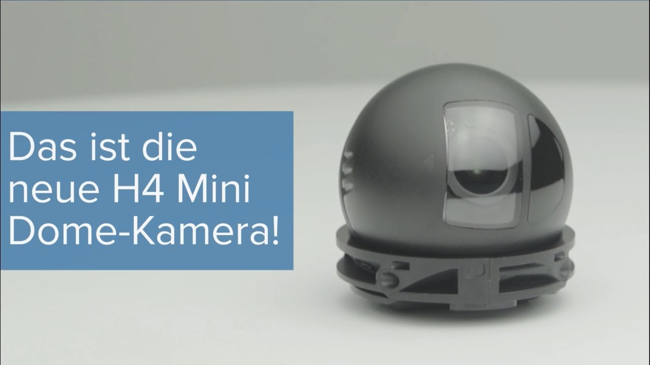 Das ist die neue H4 Mini Dome-Kamera!