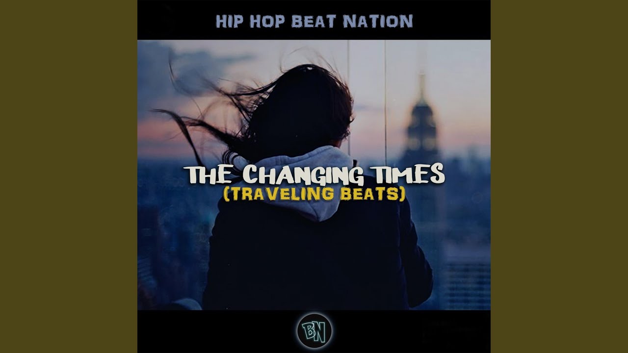 The Changing Times (Traveling Beats)