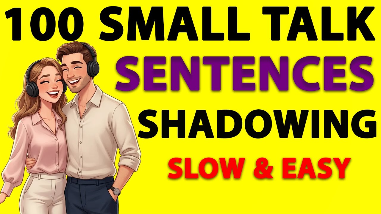 100 Small Talk Sentences for Everyday English | Slow Listening & Shadowing for Fluent Speaking