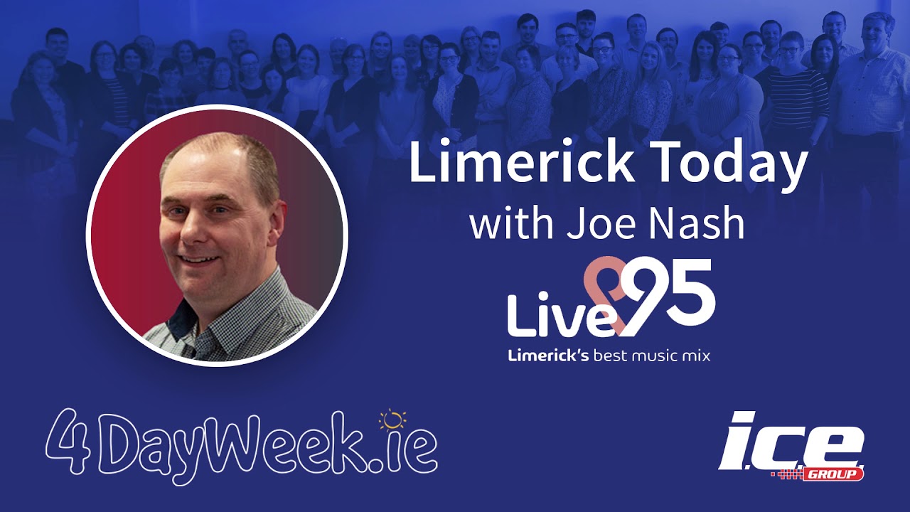 Limerick Today with Joe Nash on Live 95FM - 4 Day Week