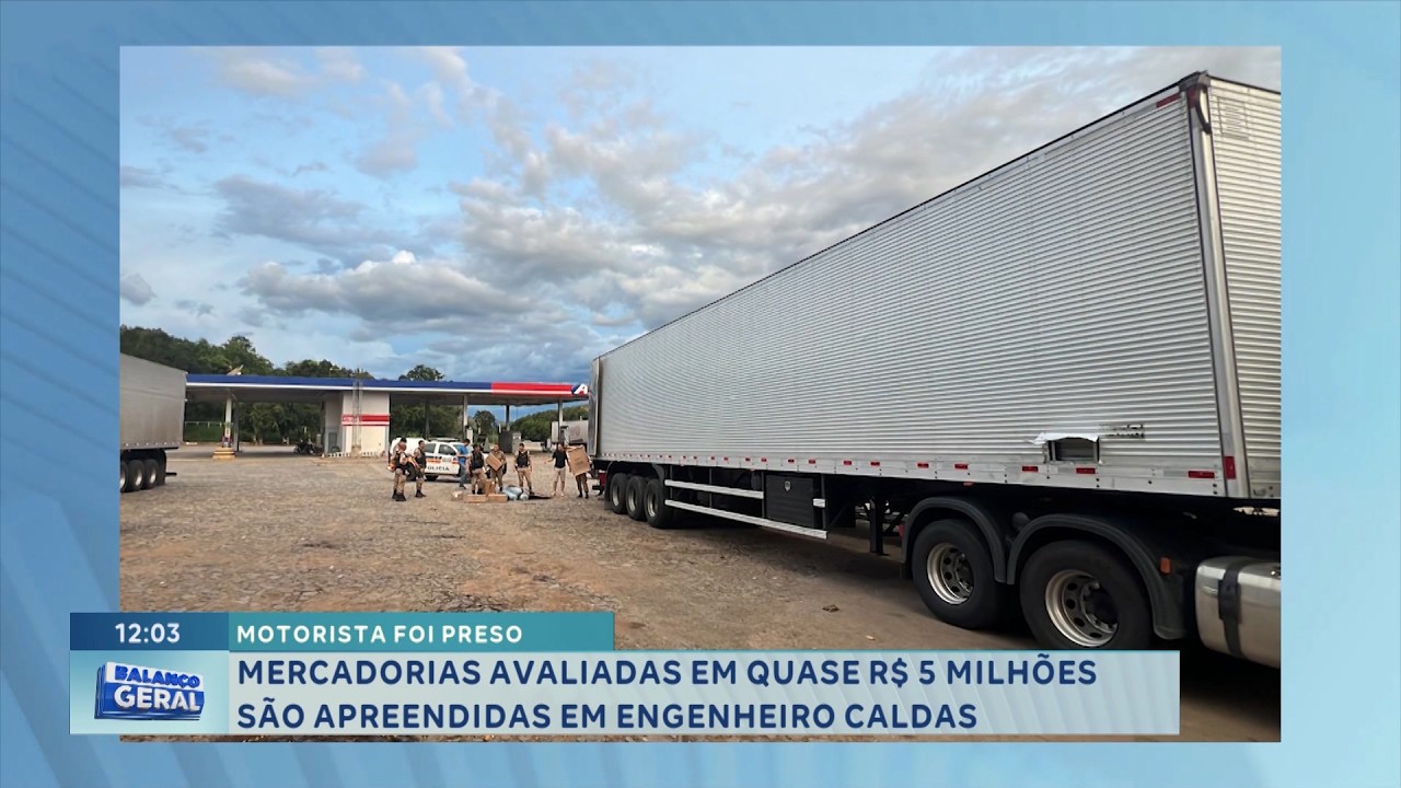 Motorista foi preso: Mercadorias de R$ 5 milhões apreendidas em Eng. Caldas.