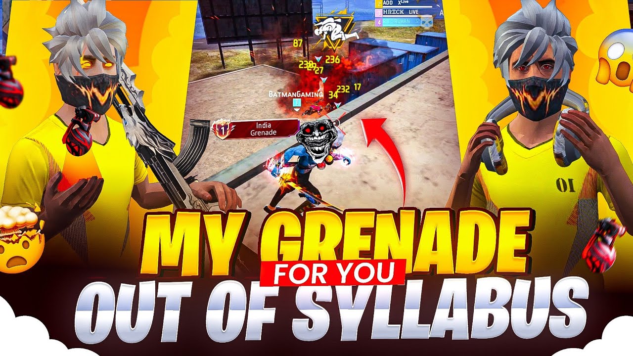 MY CLASSY ☠️ GRENADE 💣🔪 OUT OF SYLLABUS 🤯 FOR YOU 🧏🏻‍♂️🤬 - GARENA FREE FIRE
