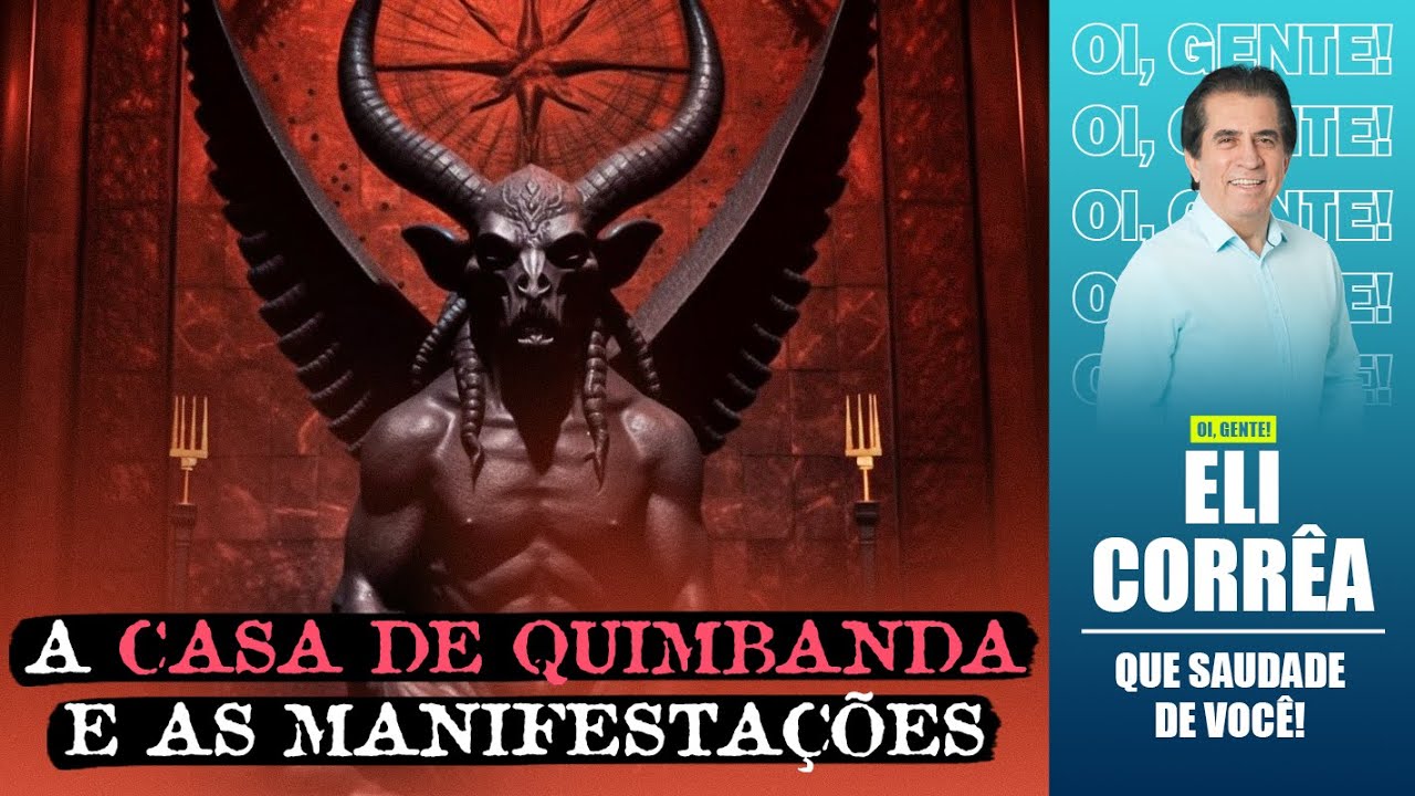 A casa de quimbanda e as manifestações  | Eli Corrêa Oficial |