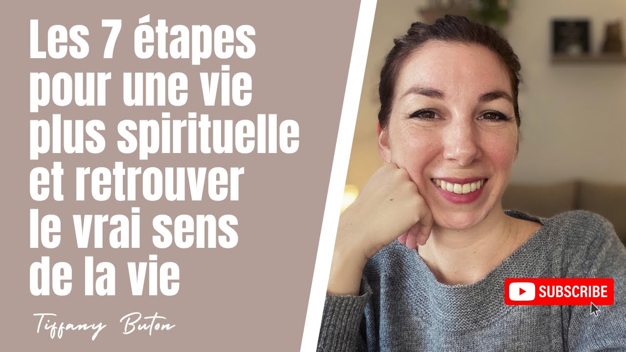 ✨Les 7 étapes pour une vie plus spirituelle et retrouver le vrai sens de la vie