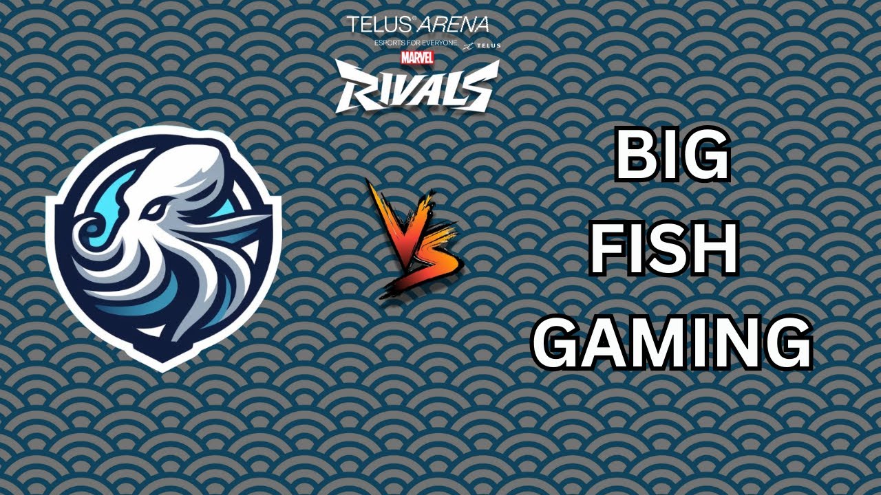 MJC KRAKEN vs Big Fish Gaming [Telus Arena | Marvel Rivals]