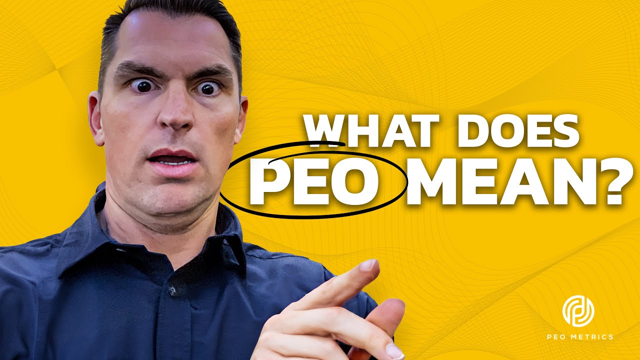 PEO HR Meaning | PEO Meaning | What Does PEO Mean? What Does PEO Stand For? PEO Definition