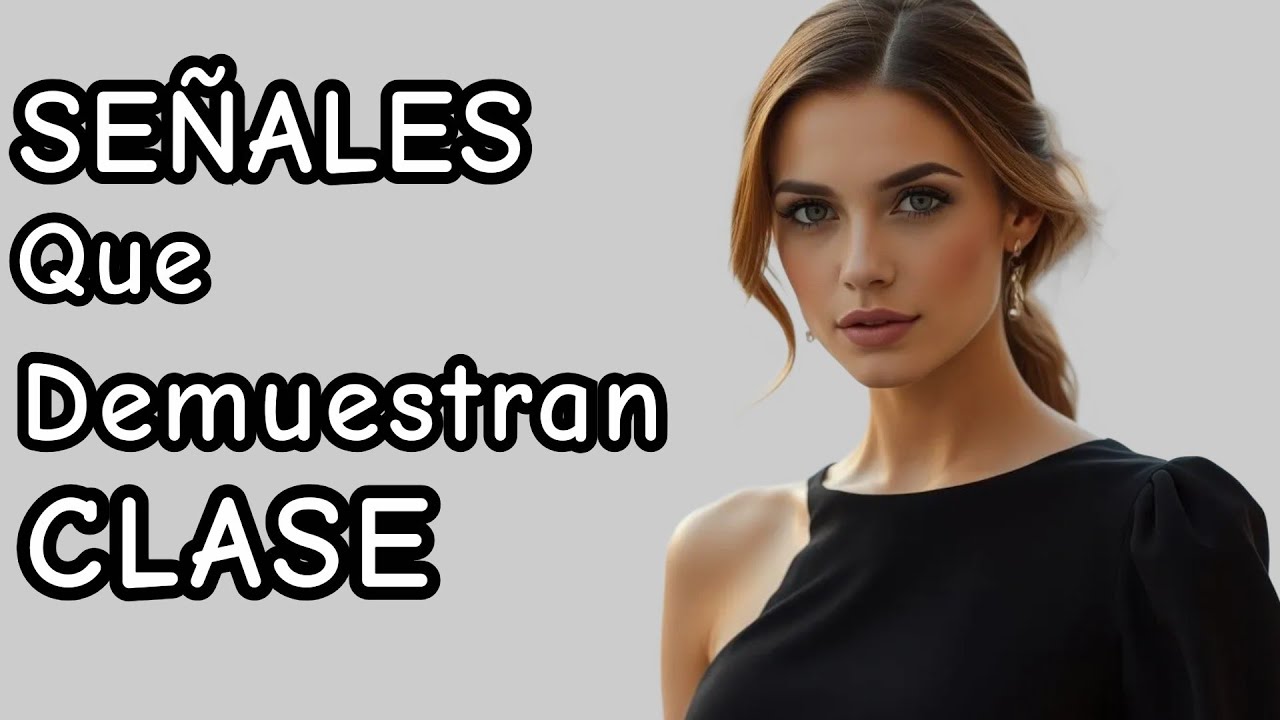 10 SEÑALES que Demuestran que ERES una MUJER con CLASE