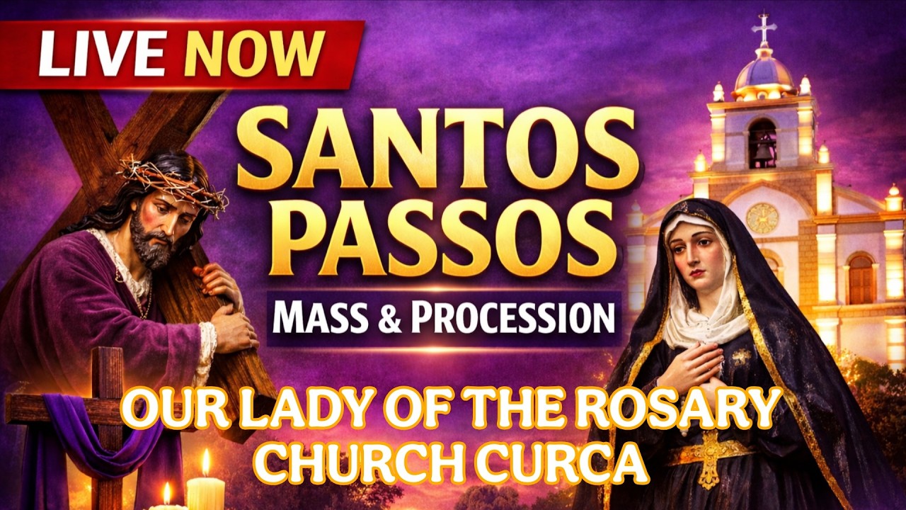 LIVE Mass & Passion Procession | Santos Passos | Our Lady of the Rosary Church Curca | #tfrcctv