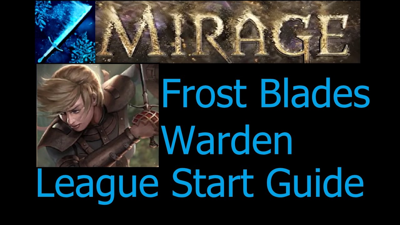 [3.28 Mirage] Frost Blades Warden League Start Guide & Update