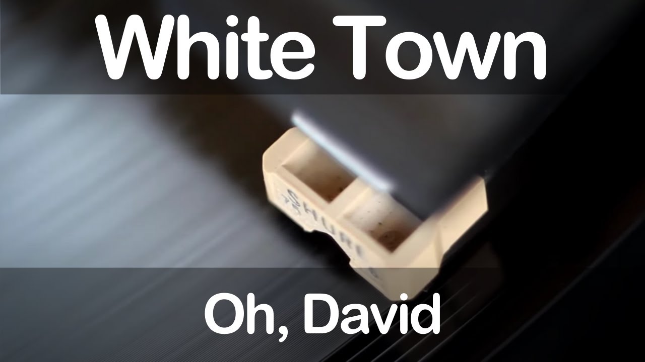 White Town - Oh, David