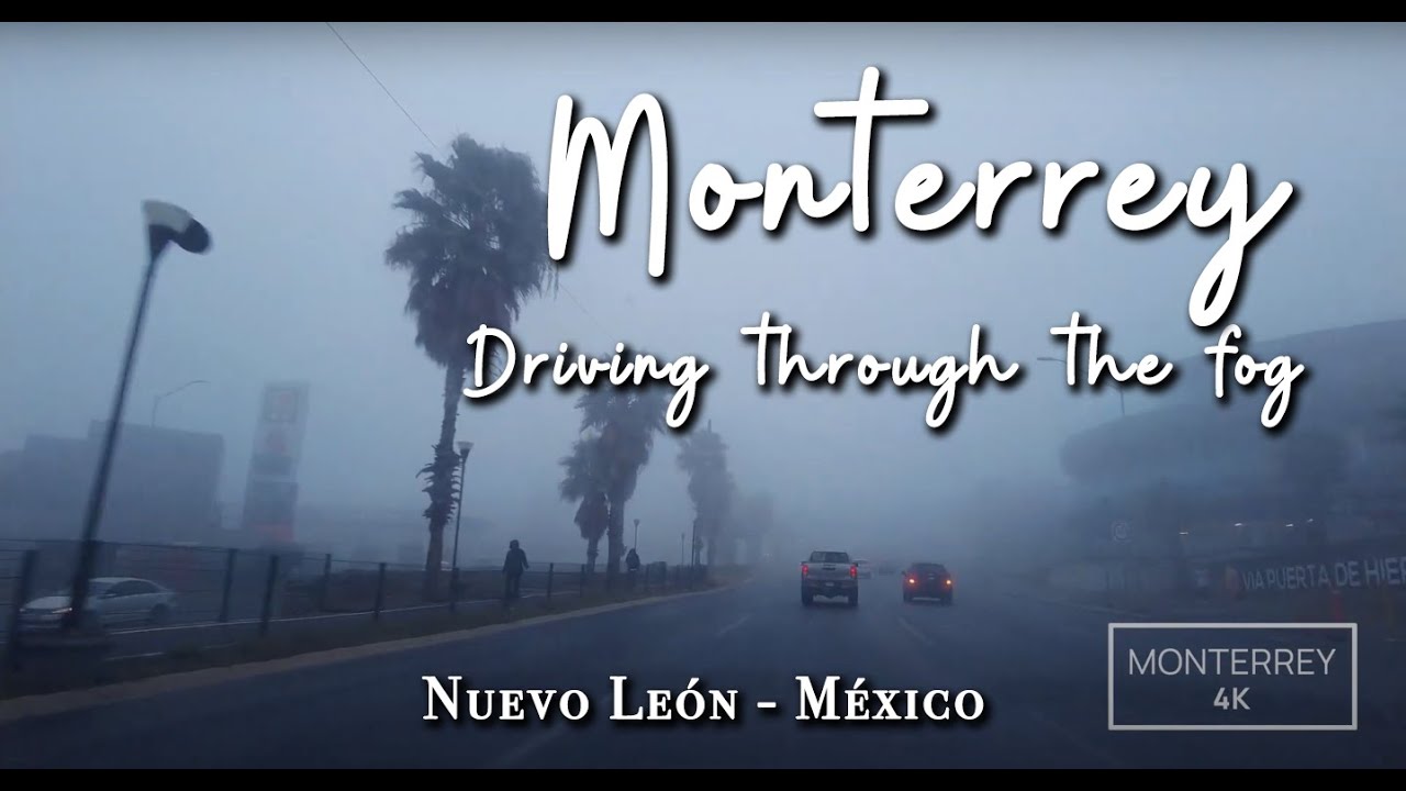 Niebla en Monterrey N.L. - Driving through the fog -  Monterrey 4K - #driving  #binaural #4K