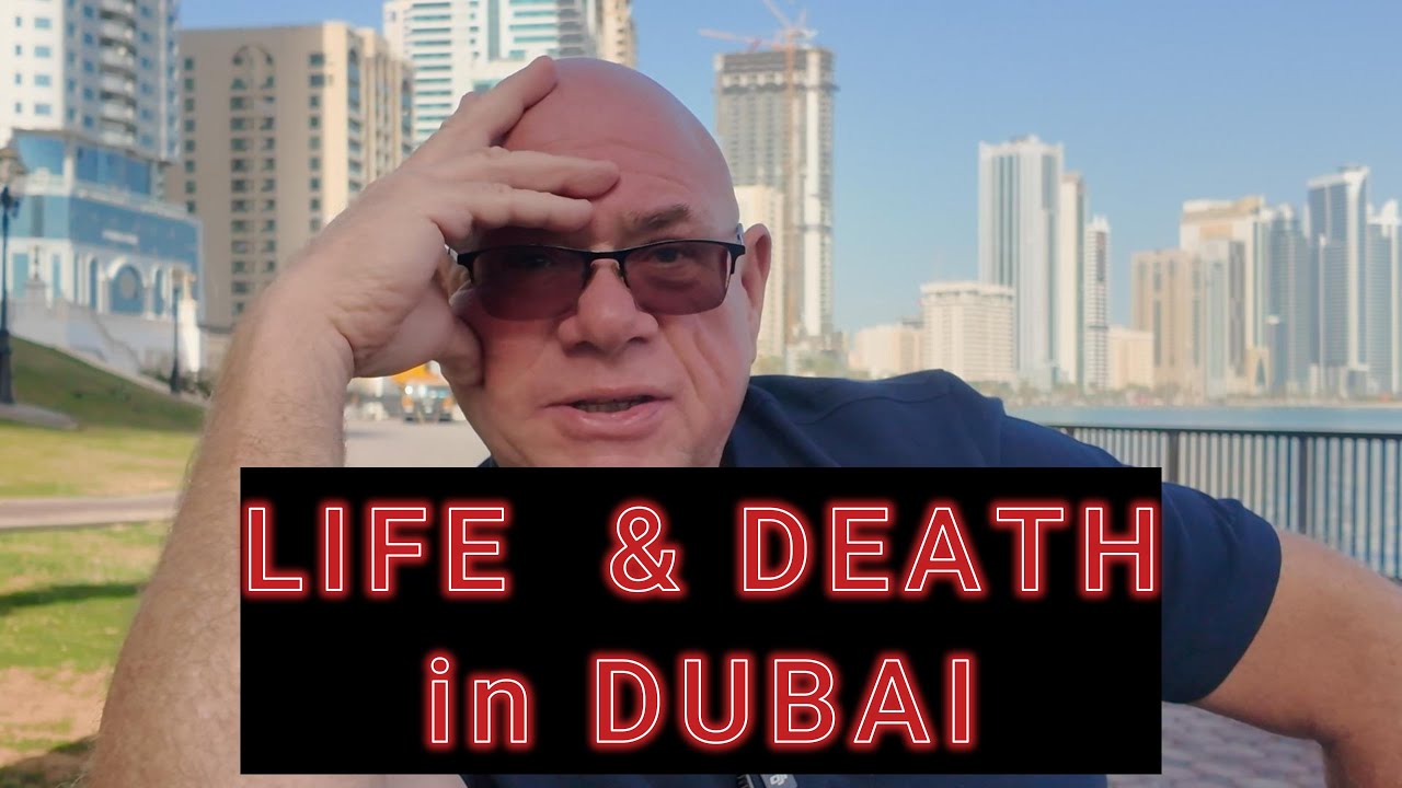 My Life & Death situation in Dubai