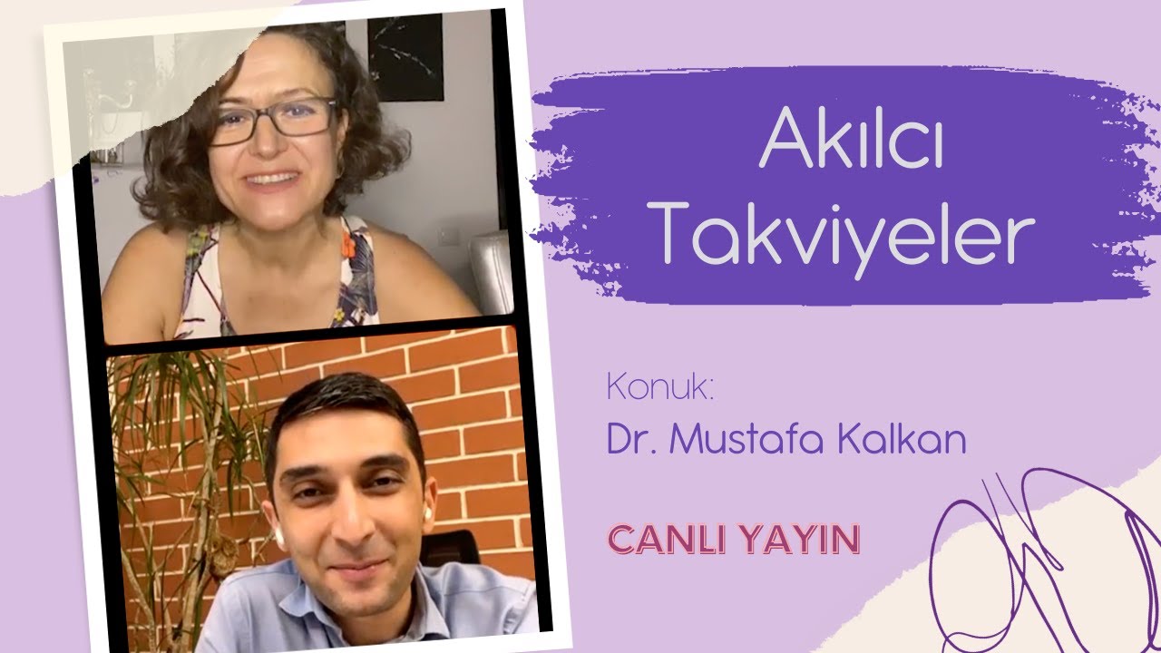 Akılcı Takviyeler (Dr. Mustafa Kalkan) - Canlı Yayın
