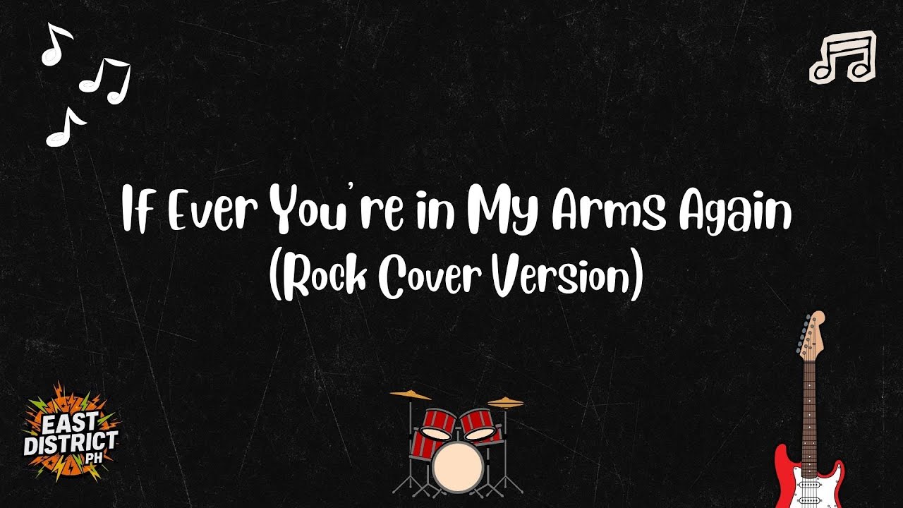 East District PH - If Ever You’re in My Arms Again (Rock Cover Version)