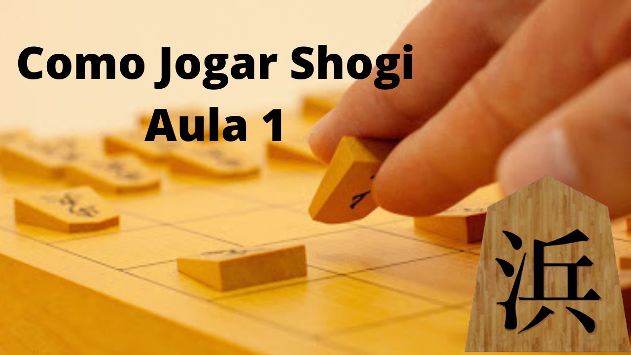 Como jogar shogi - Aula 1 - Xadrez Japonês