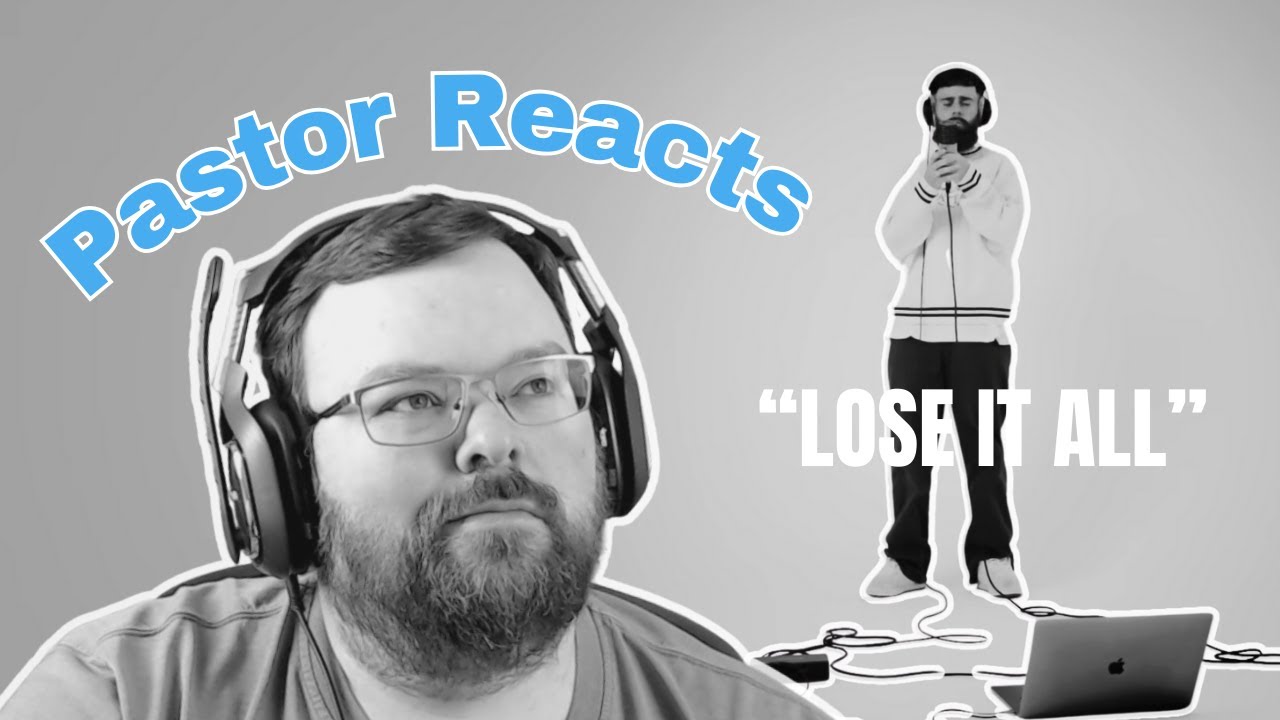 Pastor Reacts to “Lose it All” by Sam Tompkins
