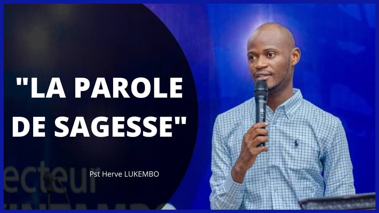 LA PAROLE DE SAGESSE.  Pst Herve LUKEMBO
