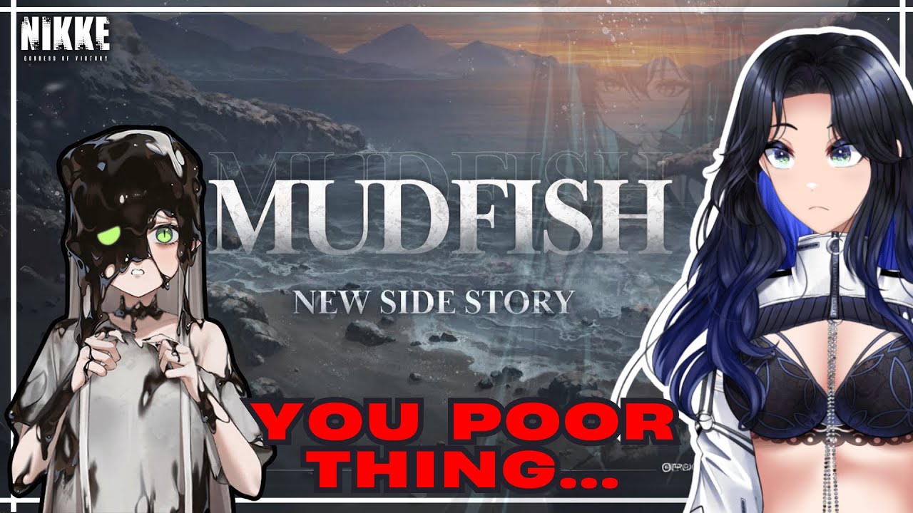 Mudfish Side Story | Please don't be sad, PLEASE! | Goddess of Vistory NIKKE [VOD]