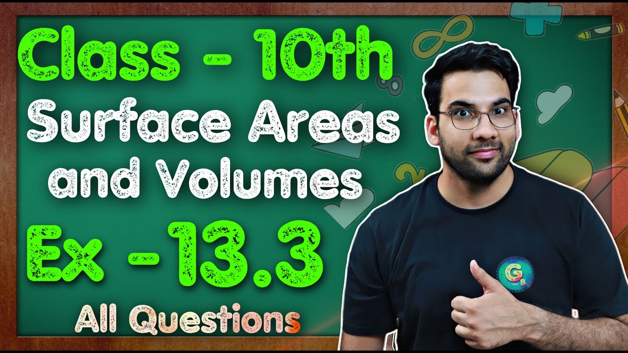 Class - 10, Ex - 13.3, Q1 to Q9 (Surface Areas and Volumes) NCERT CBSE || Green Board