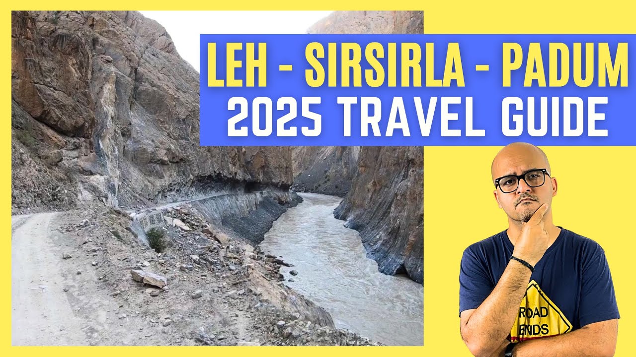 Leh to Padum Route Travel Guide 2025 | Padum to Leh New Road | Sirsir La Pass - Singe La Pass Route