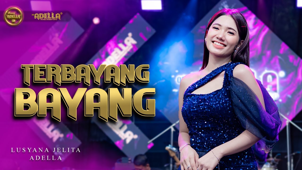TERBAYANG BAYANG - Lusyana Jelita Adella - OM ADELLA