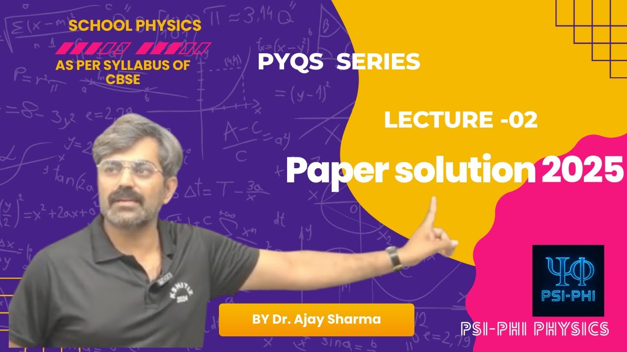 🔥🔥 CBSE Class 12 Physics PYQ 2025 || Lecture-02|| Step-by-Step Solutions
