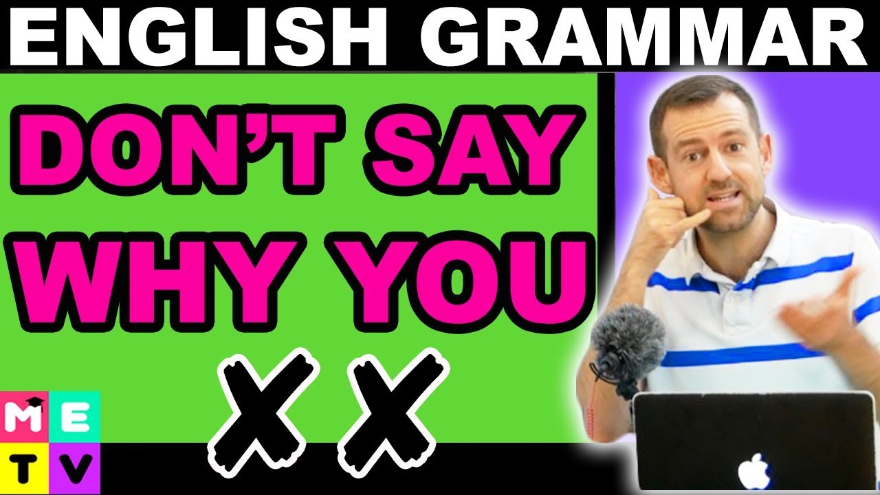 Don't say WHY YOU in English