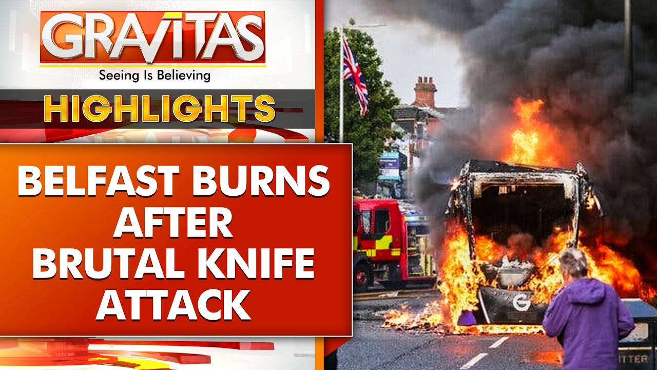 Belfast Riots: Buses Burn, Streets Boil Over Migrant Stabbing Shock | GRAVITAS Highlights