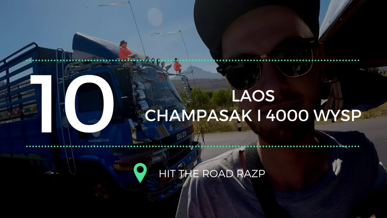 #10 Laos - Champasak i Don Det | Hit The Road Razp | Travel Vlog