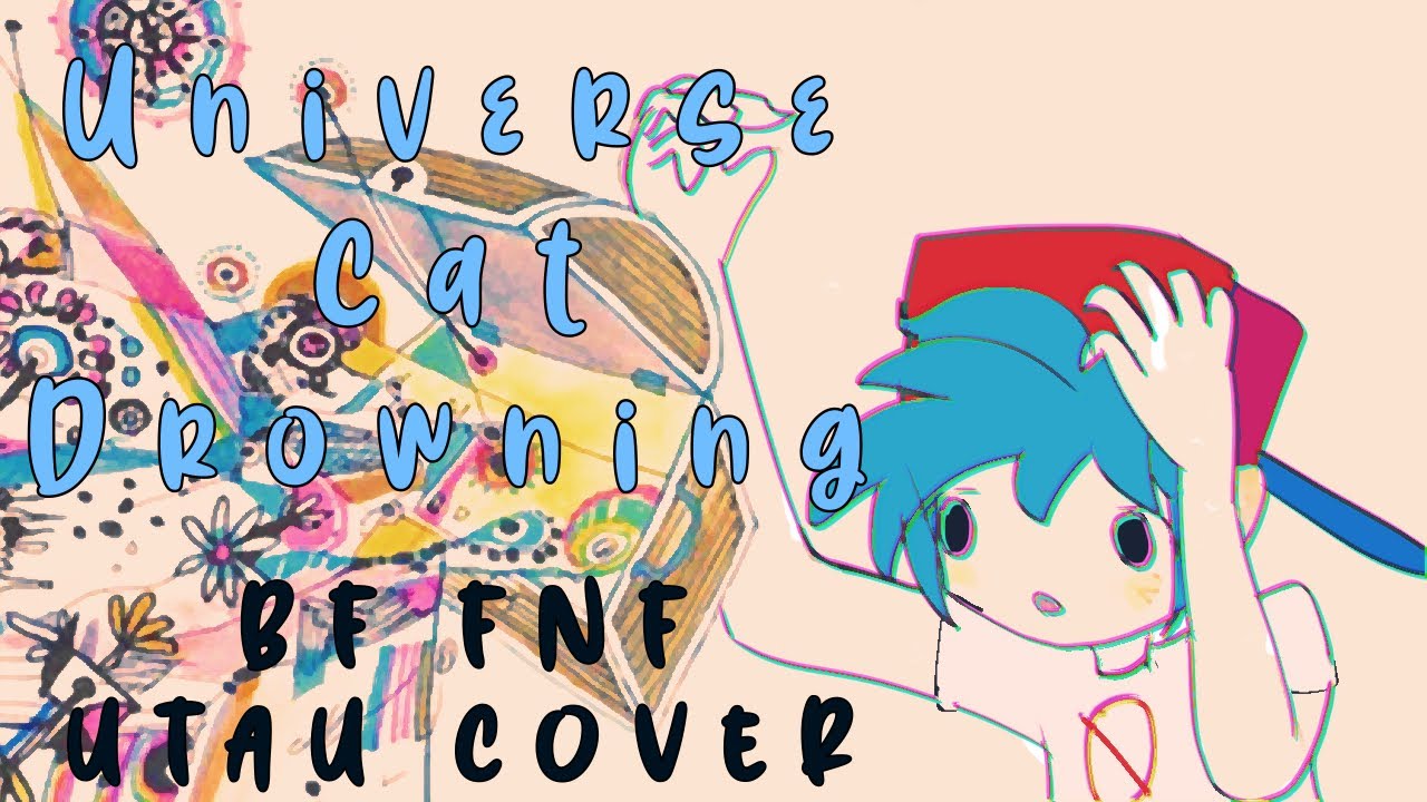 【BF FNF】Universe Cat Drowning【UTAUカバー】