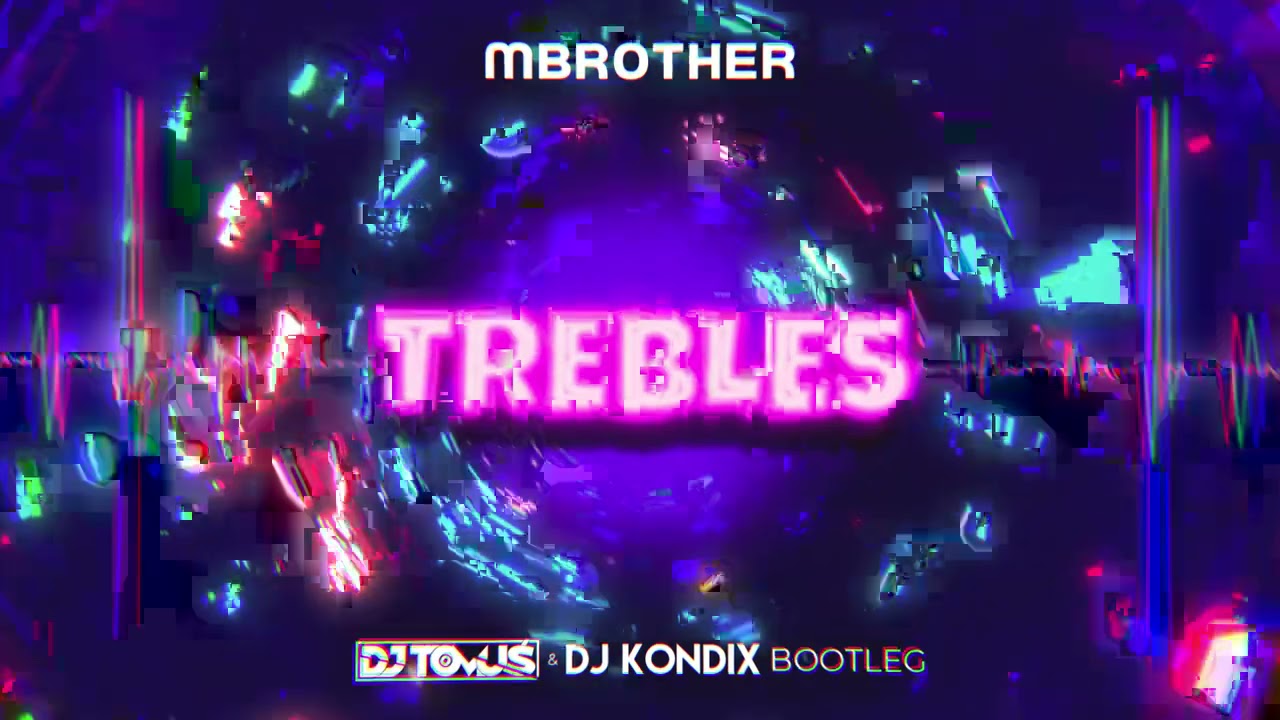 MBrother - Trebles ( DJ TomUś & DJ KondiX Bootleg 2021 )
