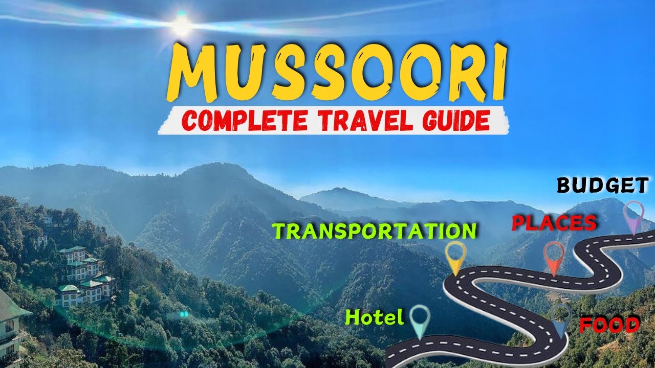 Mussoorie: Expert's Guide | Mussoorie Complete Travel Information