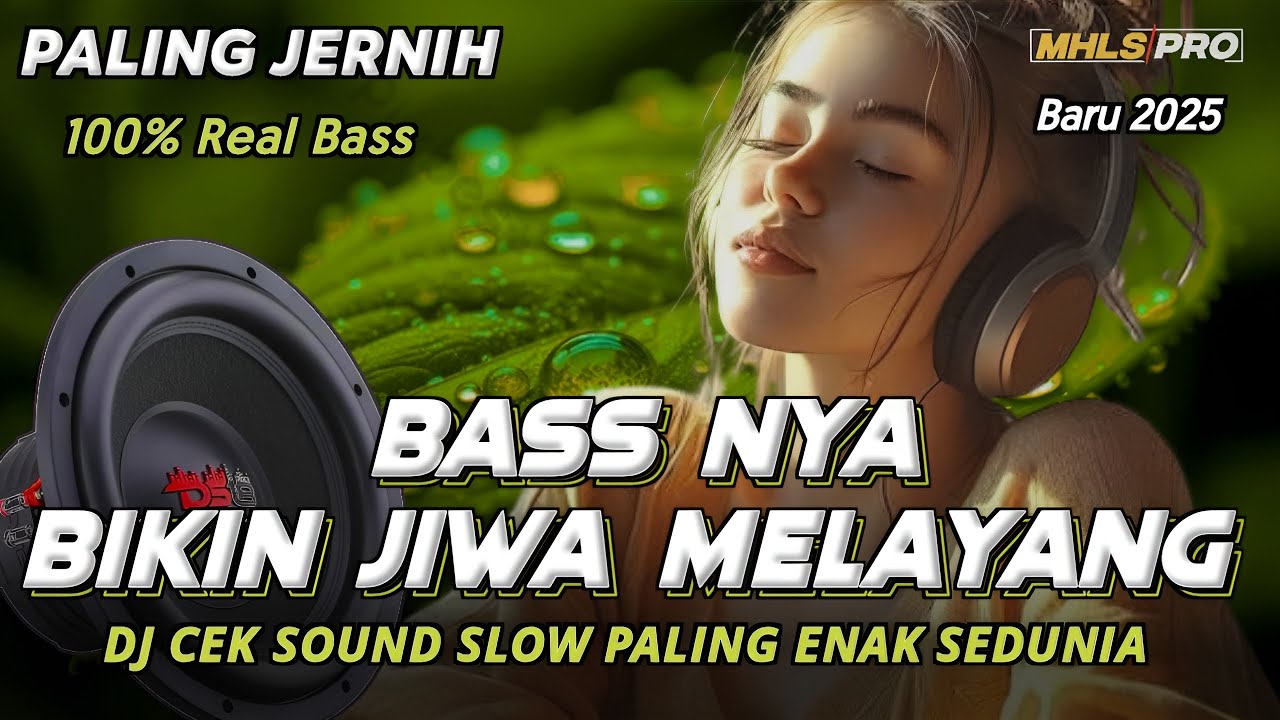 BASSNYA BIKIN JIWA MELAYANG DJ CEK SOUND SLOW FULL BASS PALING ENAK SEDUNIA TERBARU 2025 (MHLS PRO)