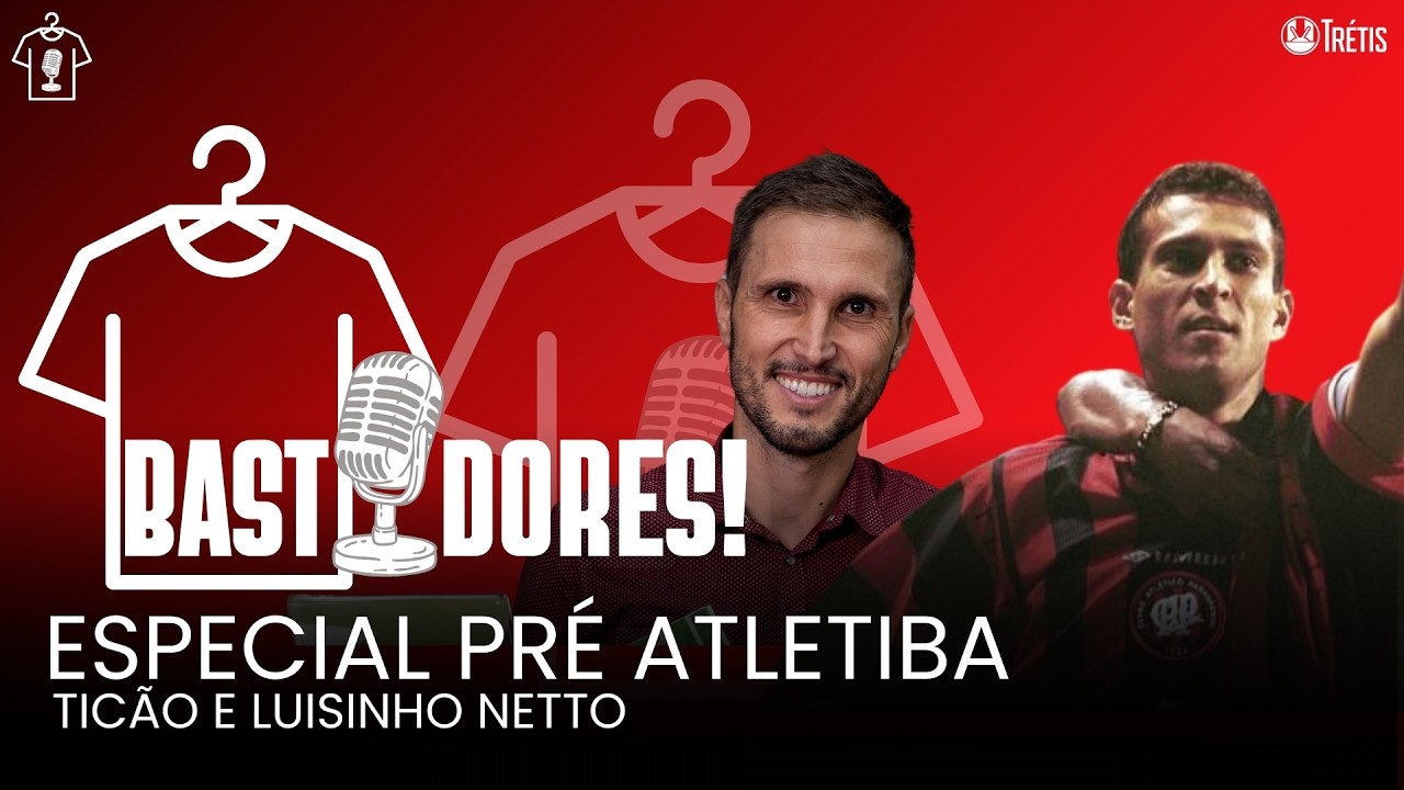 BASTIDORES: ESPECIAL PRÉ ATLETIBA: LUISINHO NETTO E TICÃO CONTAM OS SEGREDOS PARA VENCER O CLÁSSICO!