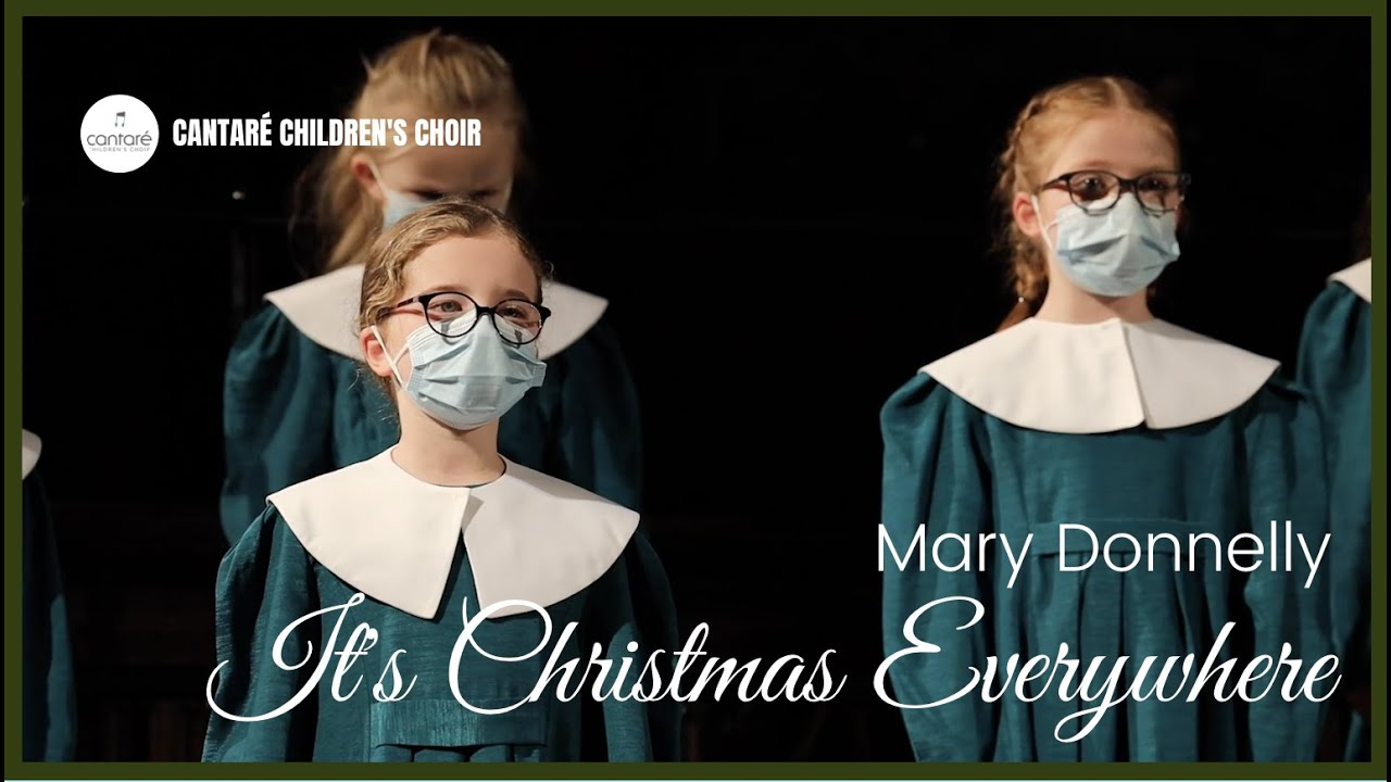 It's Christmas Everywhere: Cantare Children's Choir Calgary